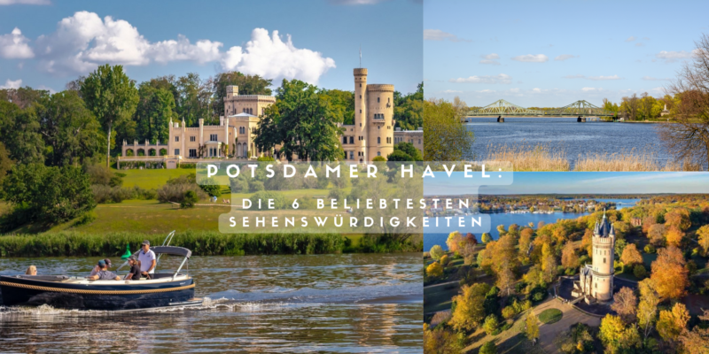 Potsdamer Havel: Die 6 beliebtesten Sehenswürdigkeiten